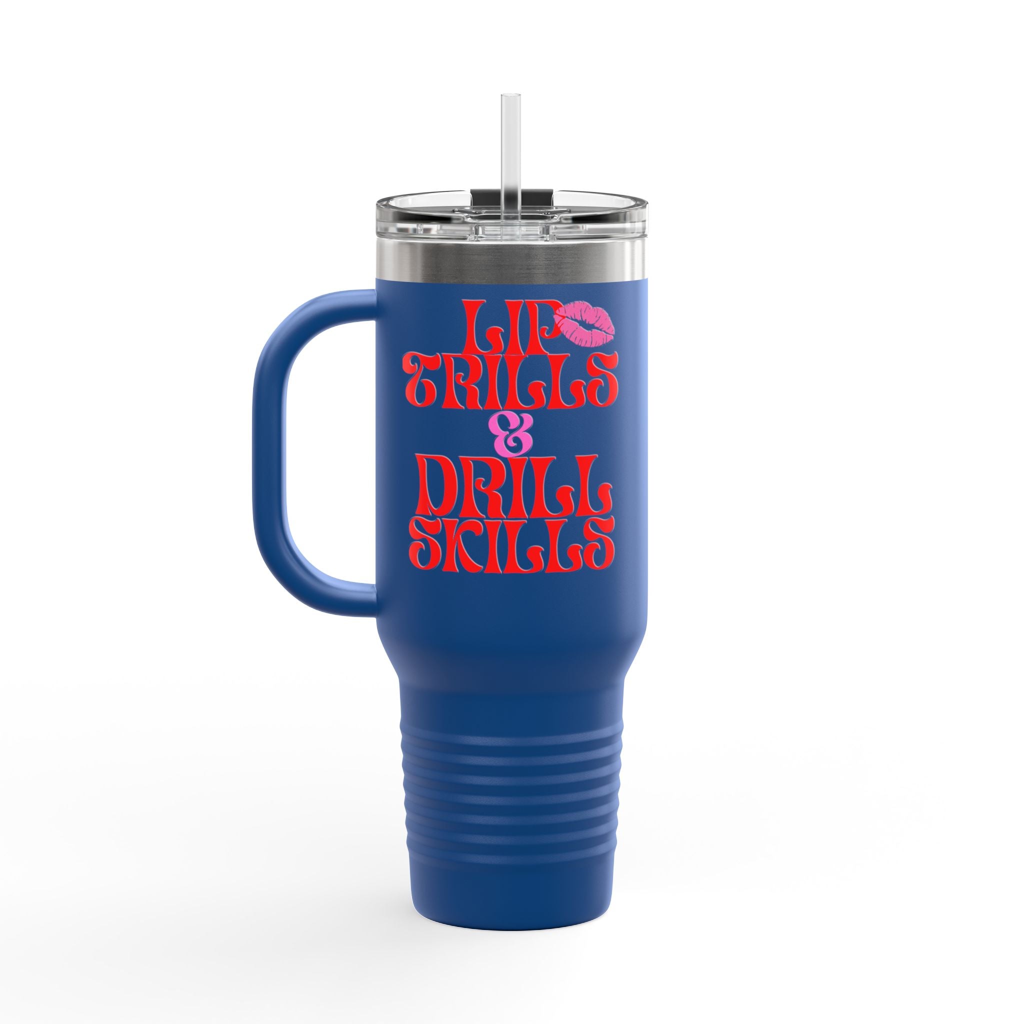 Lip Trills & Drills Skills Insulated Travel Mug, 40oz