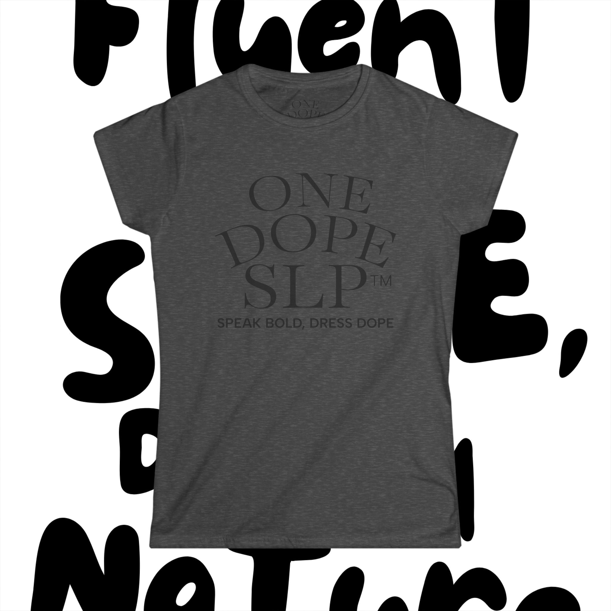 Stylish Statement Tee: One Dope SLP