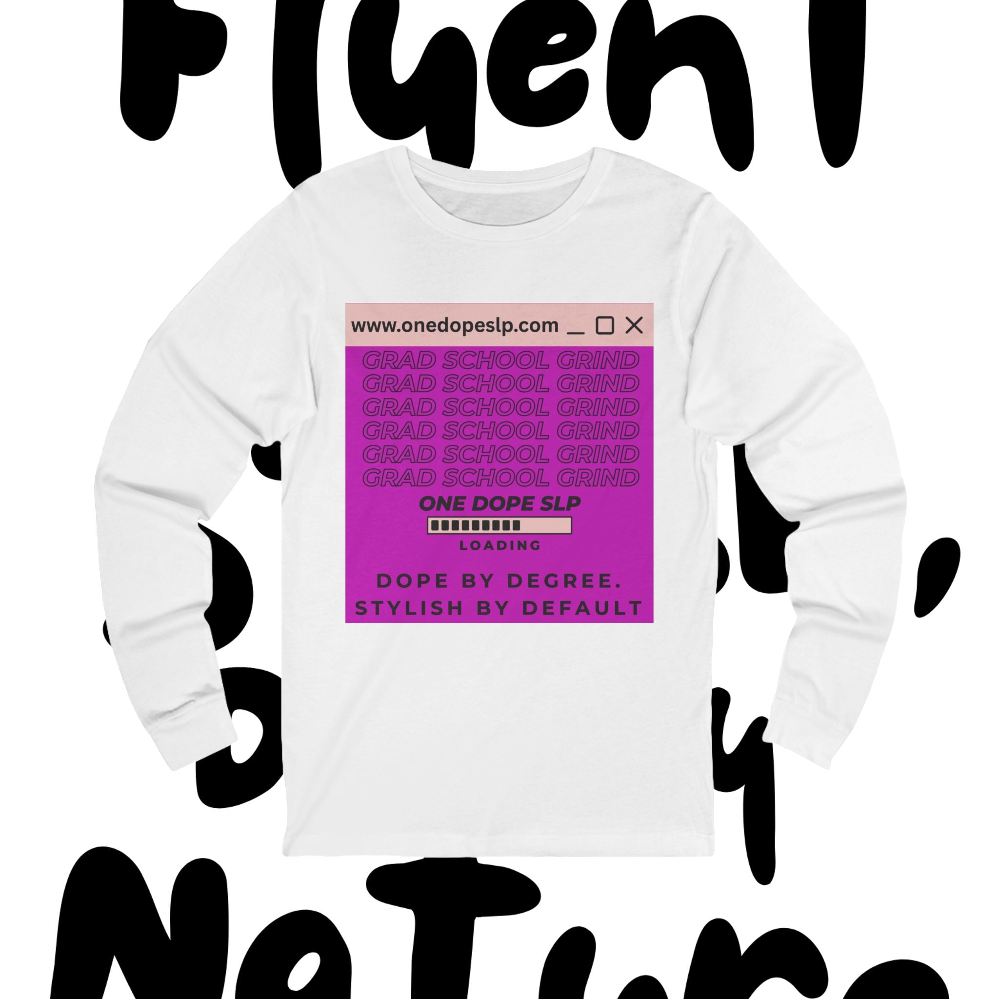 Grad School Grind: One Dope SLP Long Sleeve Tee