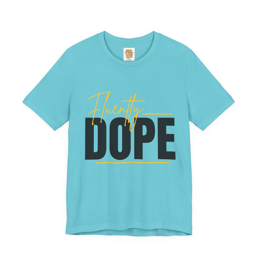 Fluently Dope Tee, Speech Therapy Hustle Shirt, Unisex Graphic T-Shirt, Motivational Apparel, Fun Therapy Gift, Casual Wear