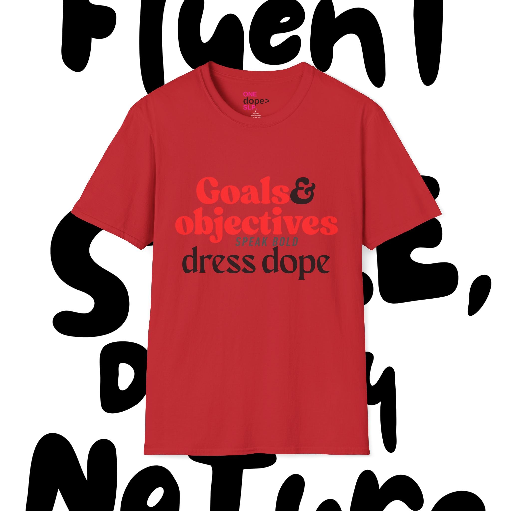 "Goals & Objectives: Speak Bold, Dress Dope" Motivational Graphic Tee
