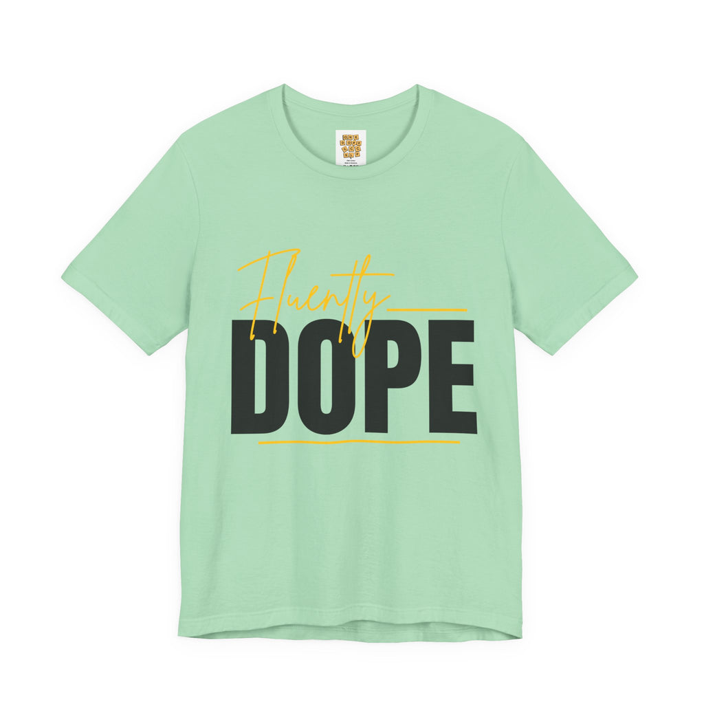 Fluently Dope Tee, Speech Therapy Hustle Shirt, Unisex Graphic T-Shirt, Motivational Apparel, Fun Therapy Gift, Casual Wear