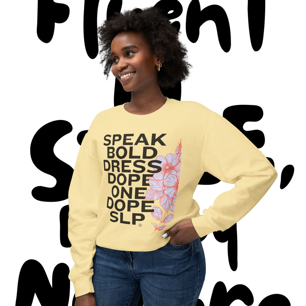 Bold Floral Sweatshirt - Speak Bold, Dress Dope, Casual Streetwear, Gift for Her, Comfortable Fashion