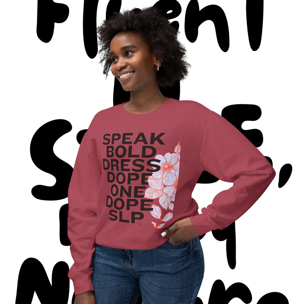 Bold Floral Sweatshirt - Speak Bold, Dress Dope, Casual Streetwear, Gift for Her, Comfortable Fashion