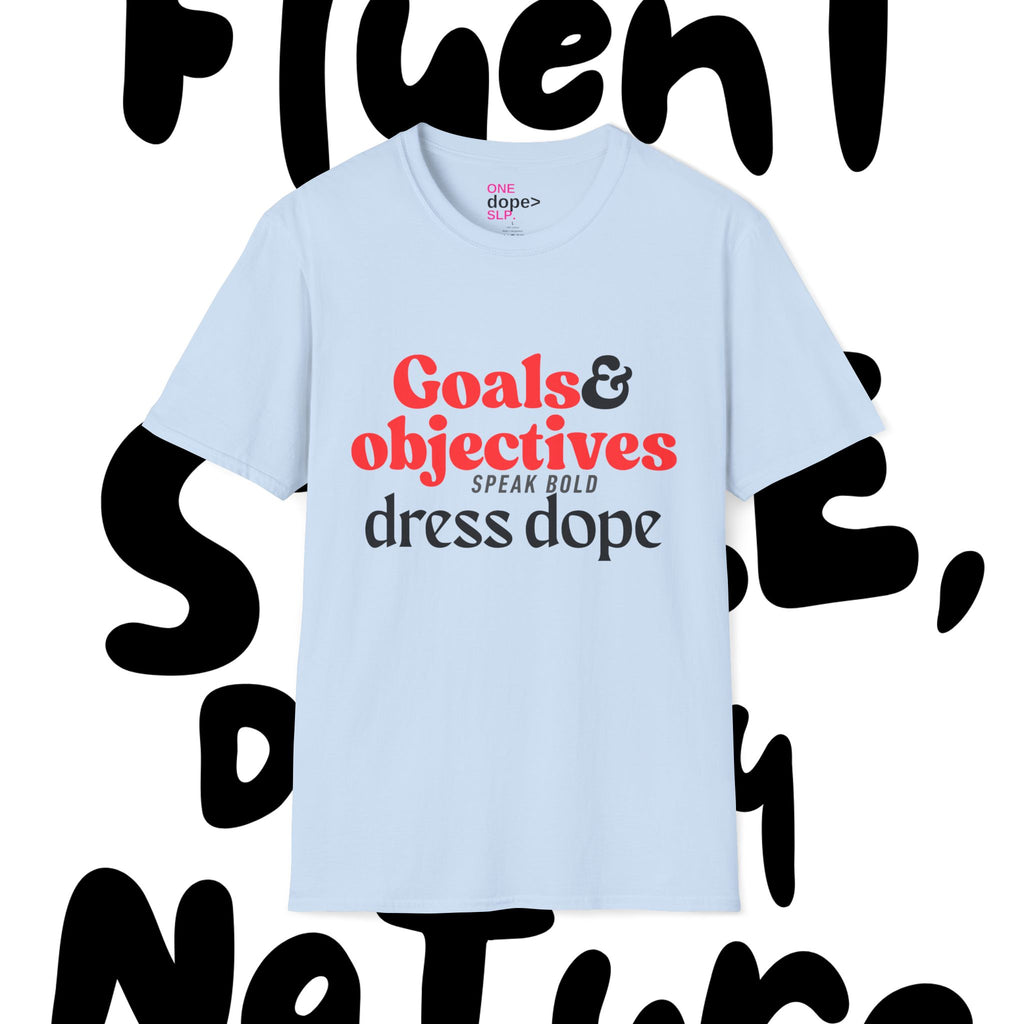 "Goals & Objectives: Speak Bold, Dress Dope" Motivational Graphic Tee