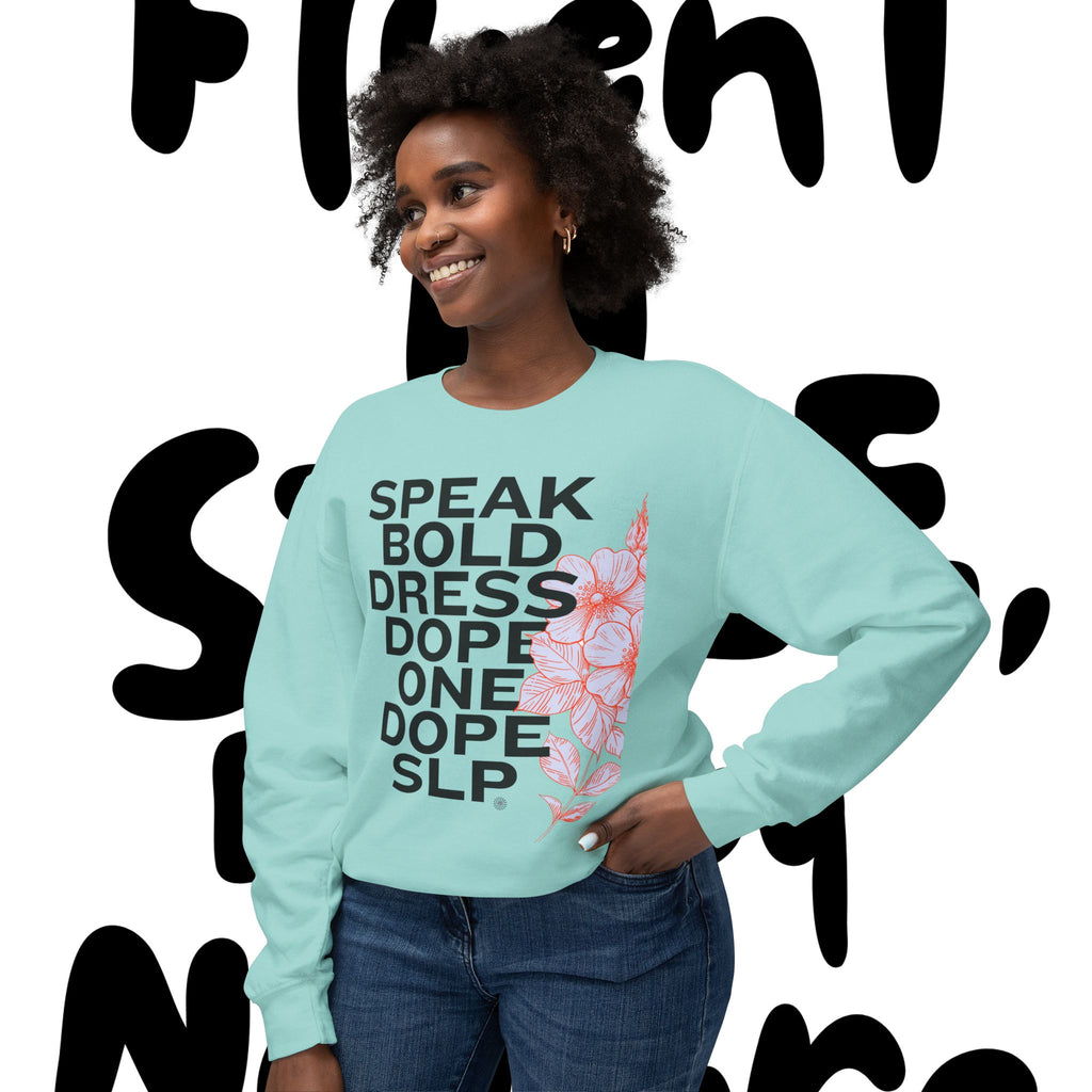 Bold Floral Sweatshirt - Speak Bold, Dress Dope, Casual Streetwear, Gift for Her, Comfortable Fashion