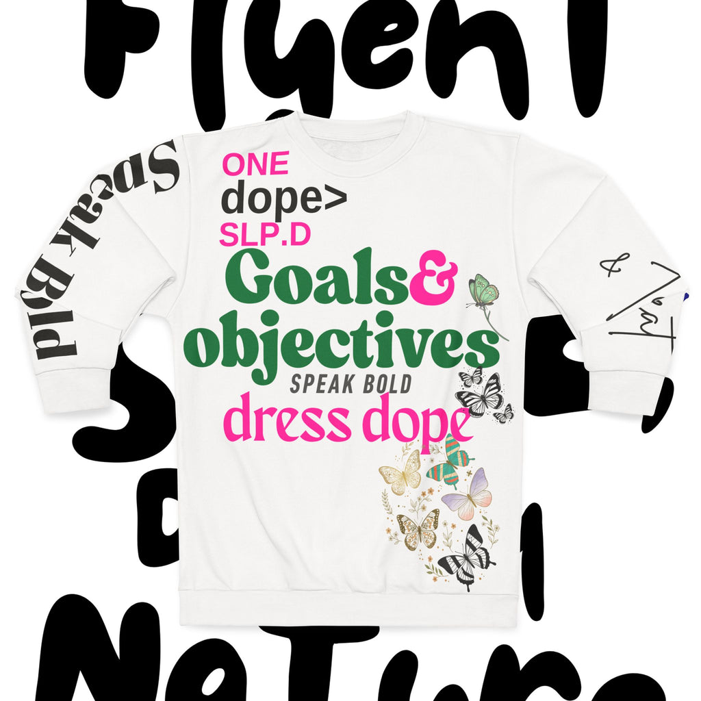 Grafitti Goals & Objectives Speak Bold Dress Dope Sweatshirt