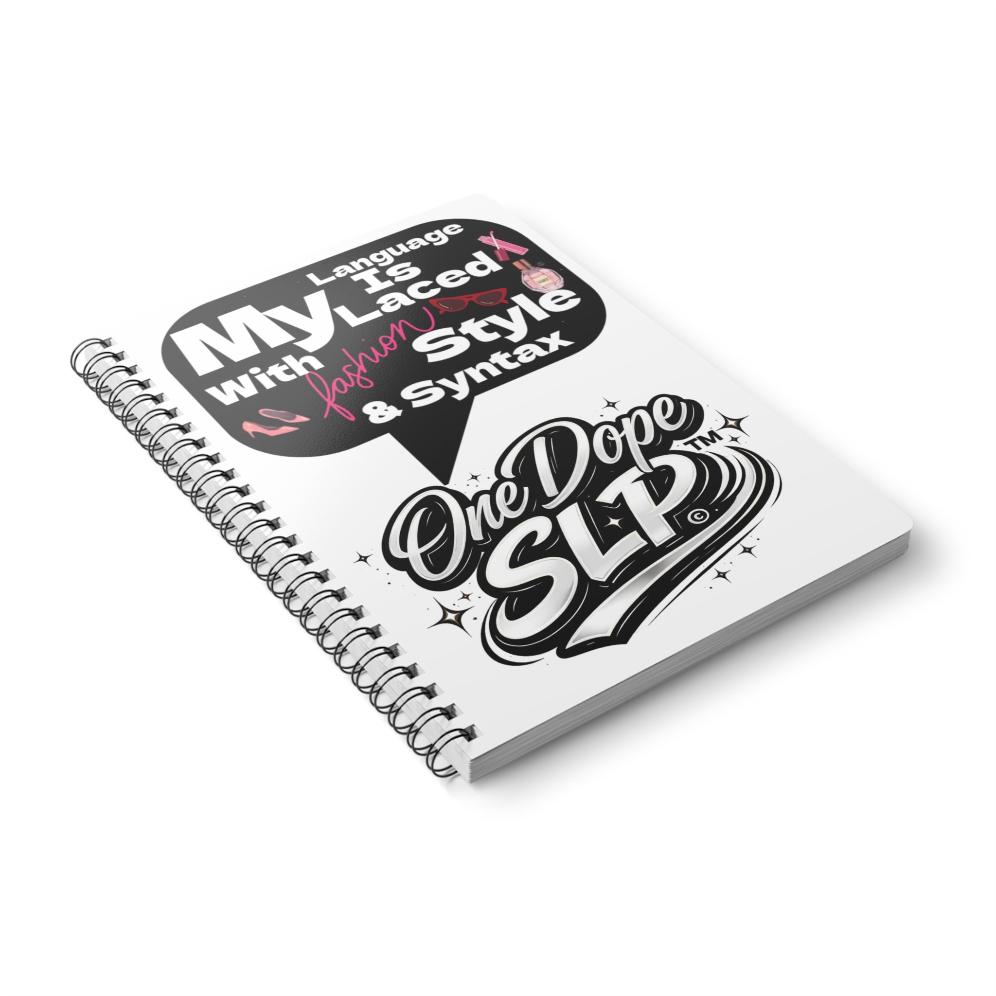 One Dope SLP Spiral Notebook — "My Language Is Laced With Fashion, Style & Syntax" A5 Journal