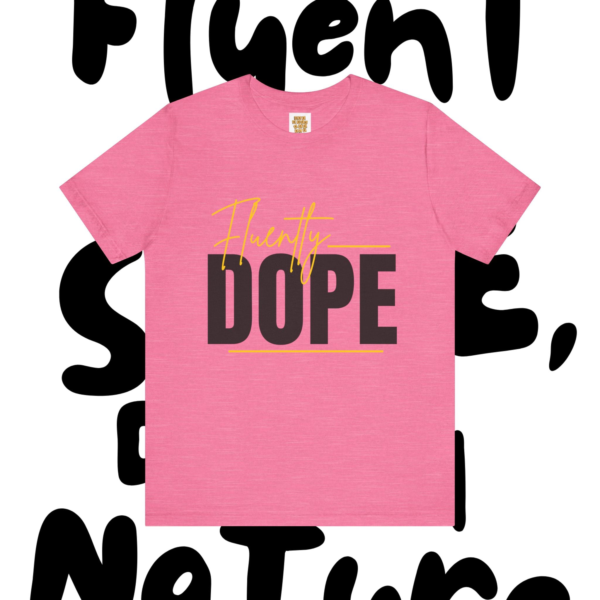 Fluently Dope Tee, Speech Therapy Hustle Shirt, Unisex Graphic T-Shirt, Motivational Apparel, Fun Therapy Gift, Casual Wear