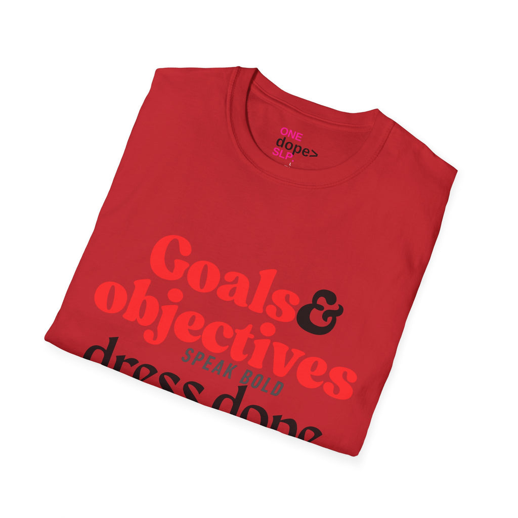 "Goals & Objectives: Speak Bold, Dress Dope" Motivational Graphic Tee