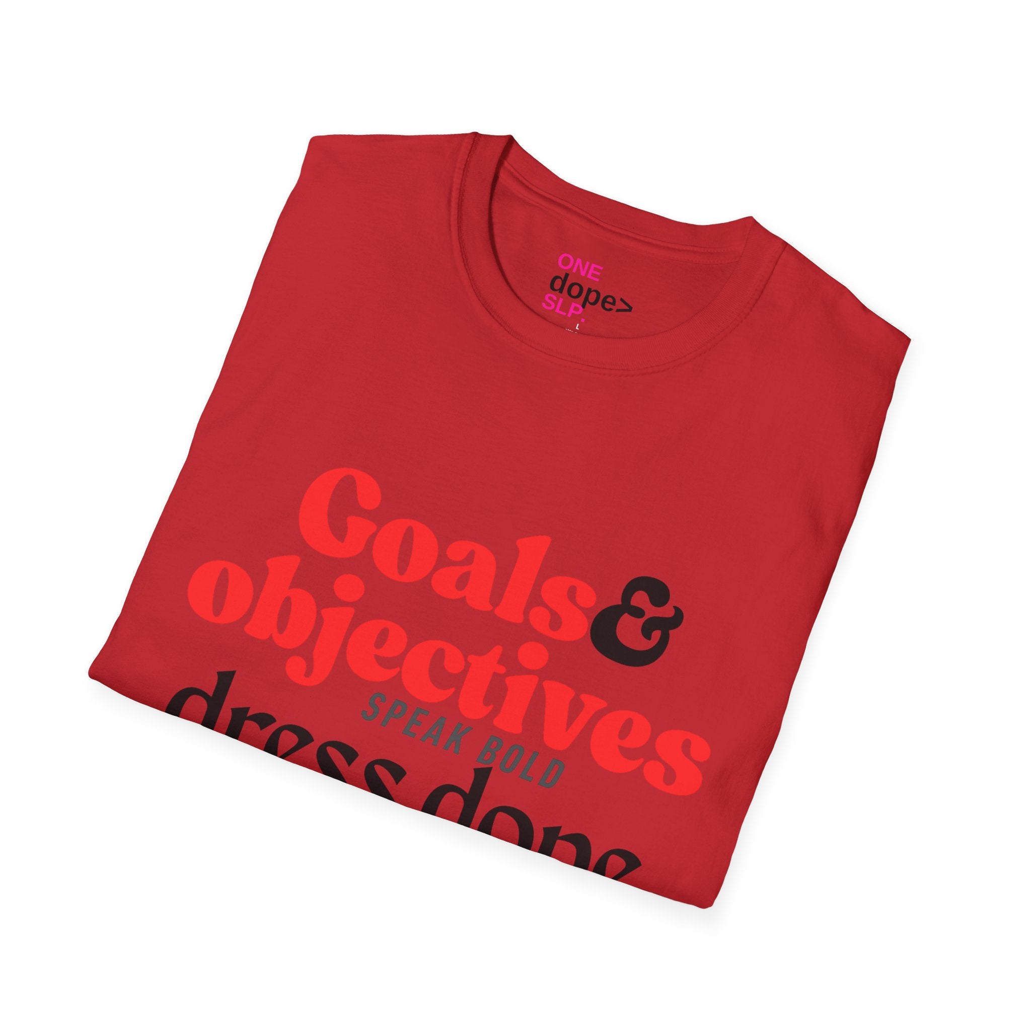 "Goals & Objectives: Speak Bold, Dress Dope" Motivational Graphic Tee