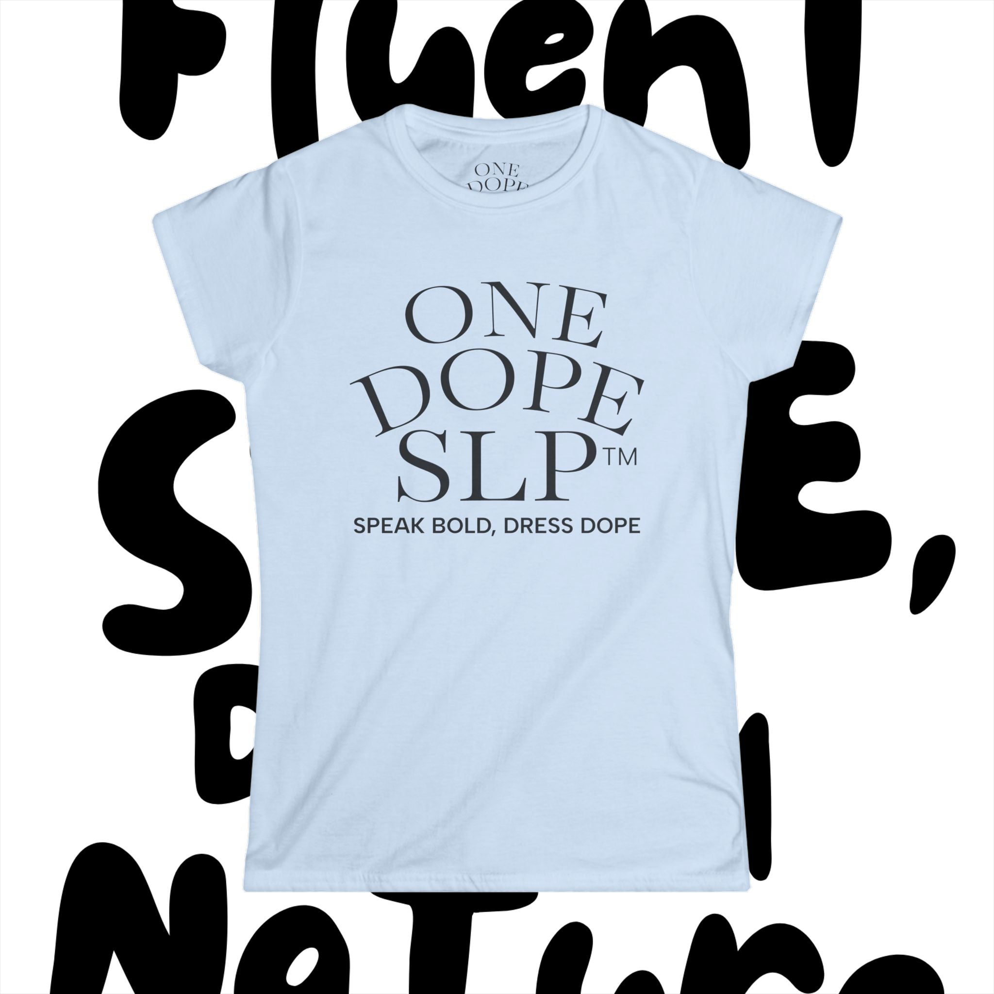 Stylish Statement Tee: One Dope SLP