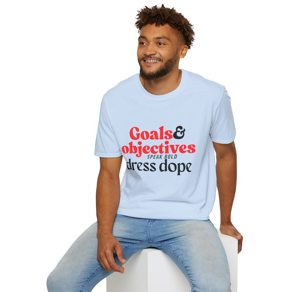 "Goals & Objectives: Speak Bold, Dress Dope" Motivational Graphic Tee