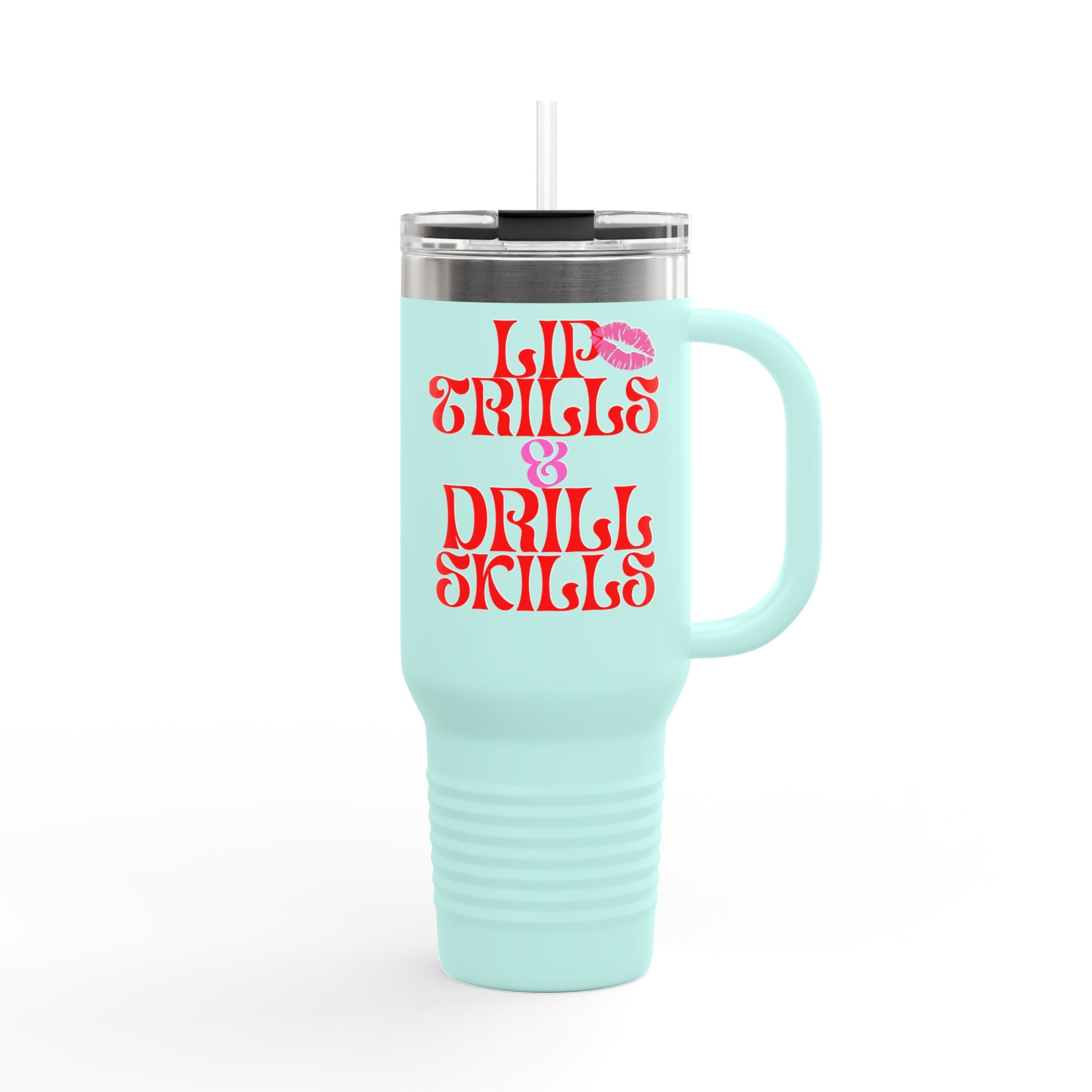 Lip Trills & Drills Skills Insulated Travel Mug, 40oz