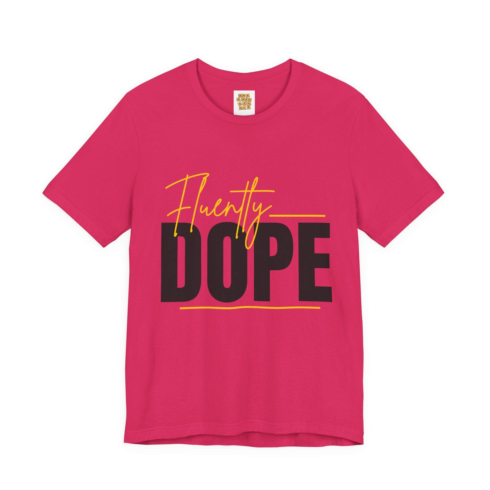 Fluently Dope Tee, Speech Therapy Hustle Shirt, Unisex Graphic T-Shirt, Motivational Apparel, Fun Therapy Gift, Casual Wear