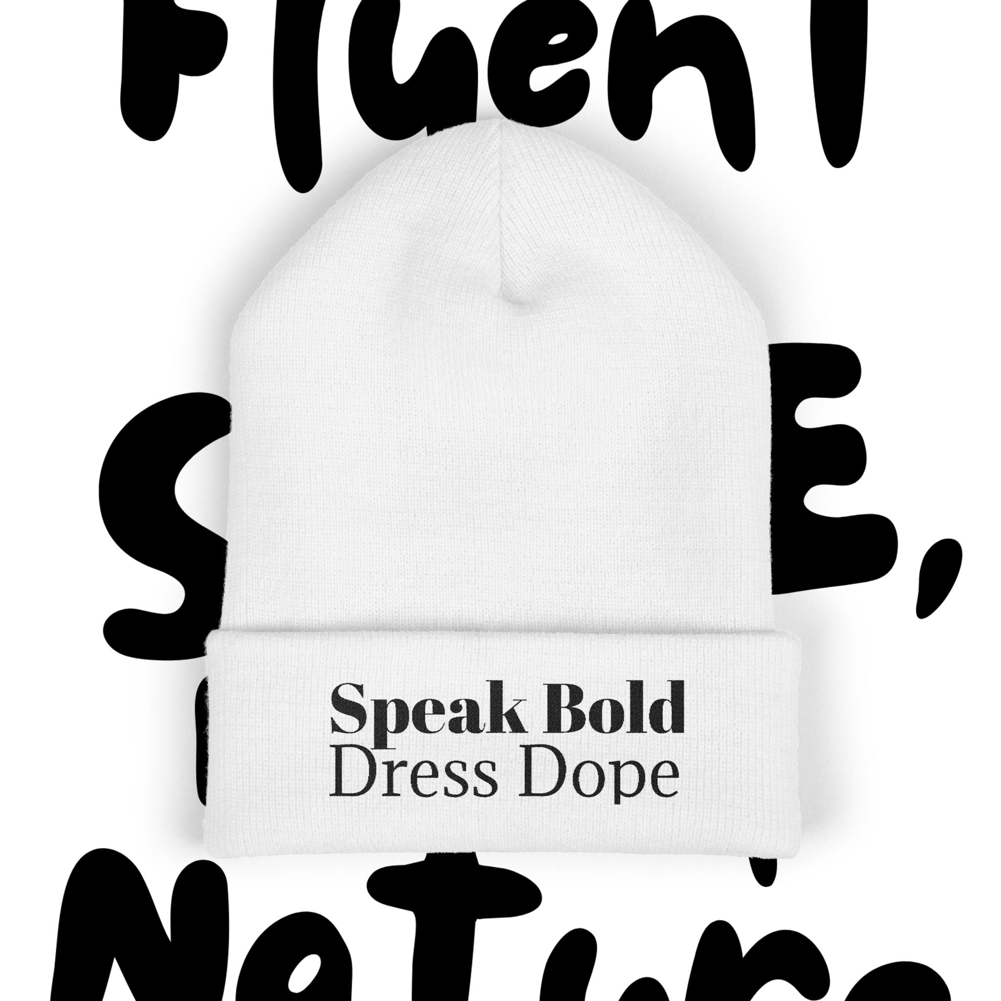 Speak Bold Dress Dope Classic Cuffed Beanie (Embroidered)