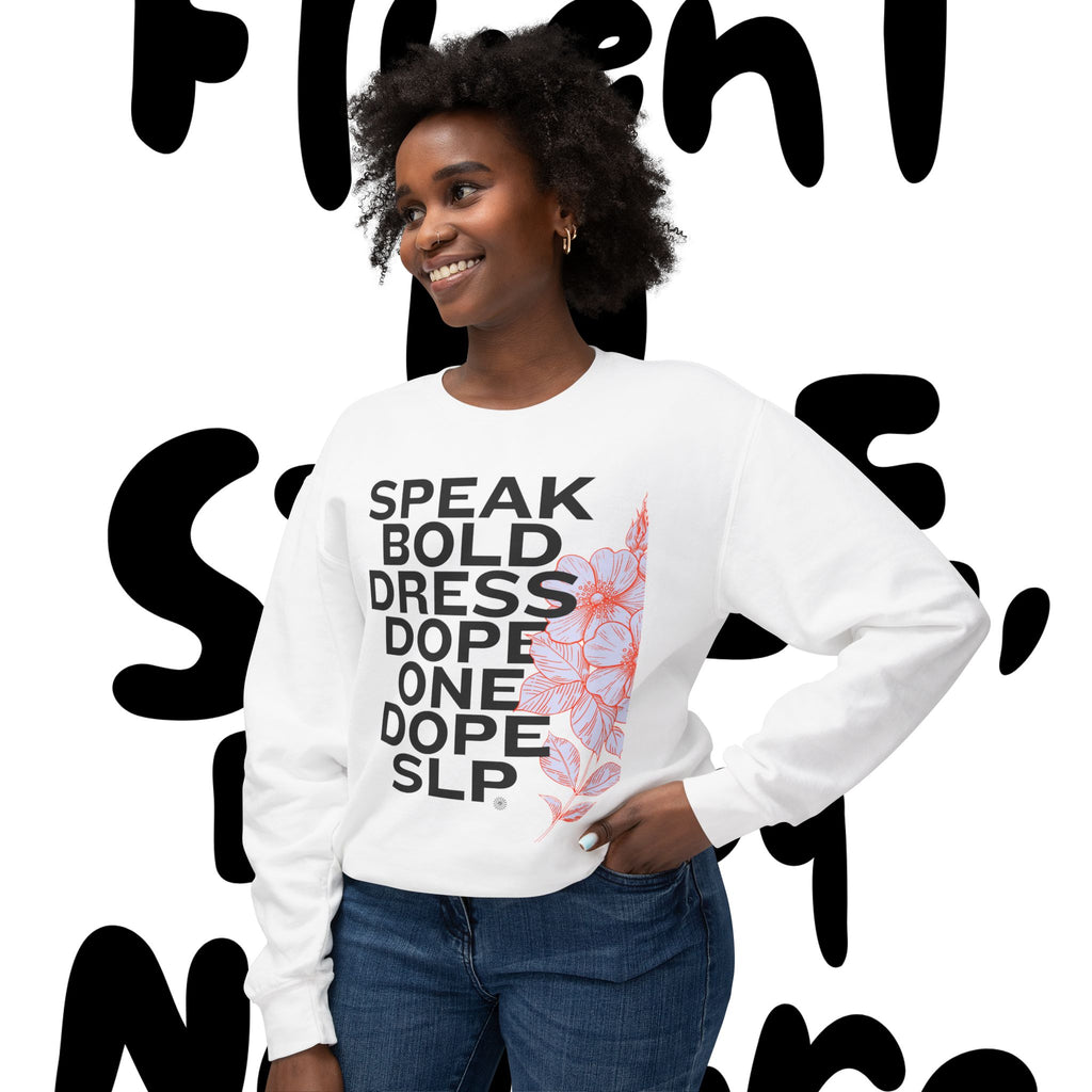 Bold Floral Sweatshirt - Speak Bold, Dress Dope, Casual Streetwear, Gift for Her, Comfortable Fashion