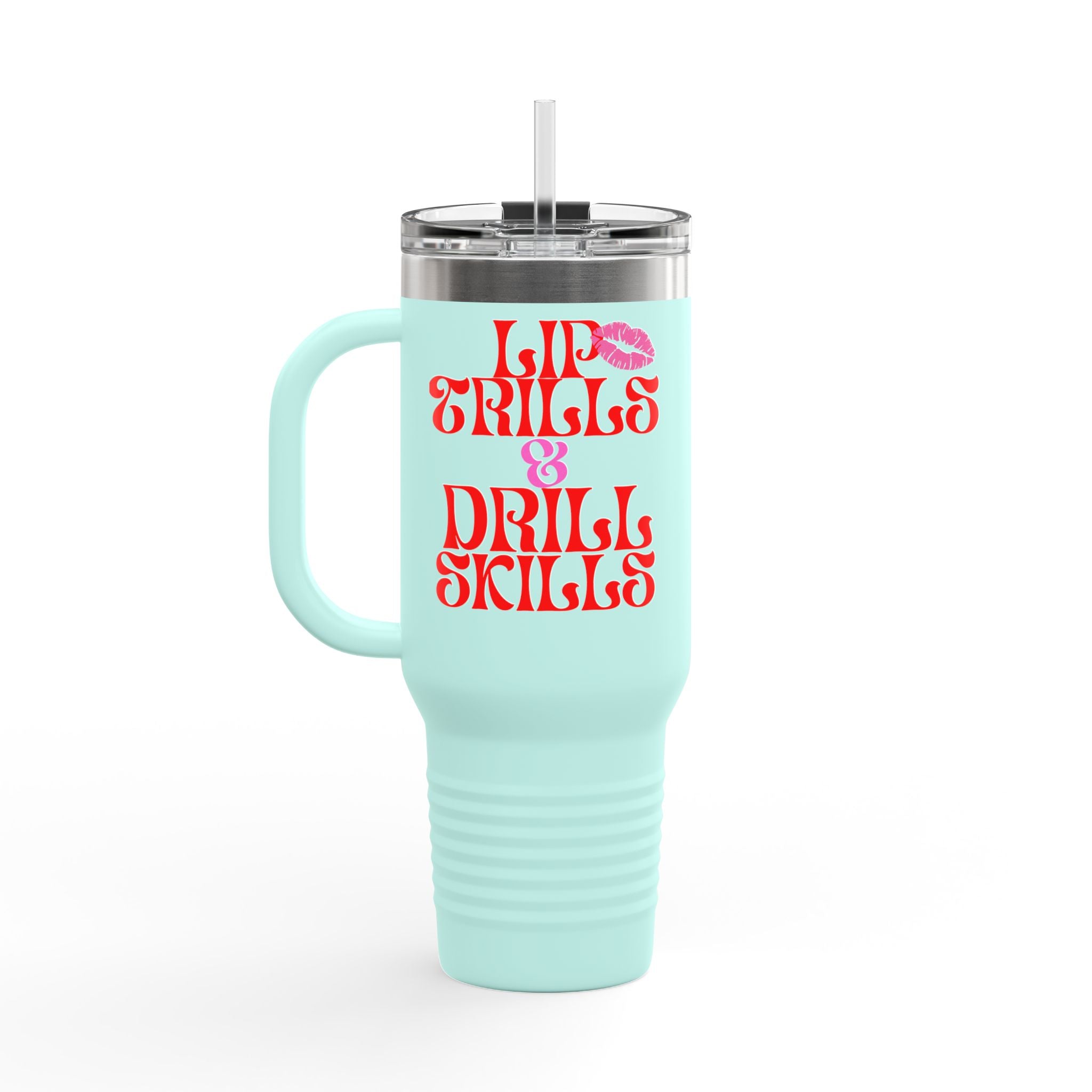 Lip Trills & Drills Skills Insulated Travel Mug, 40oz