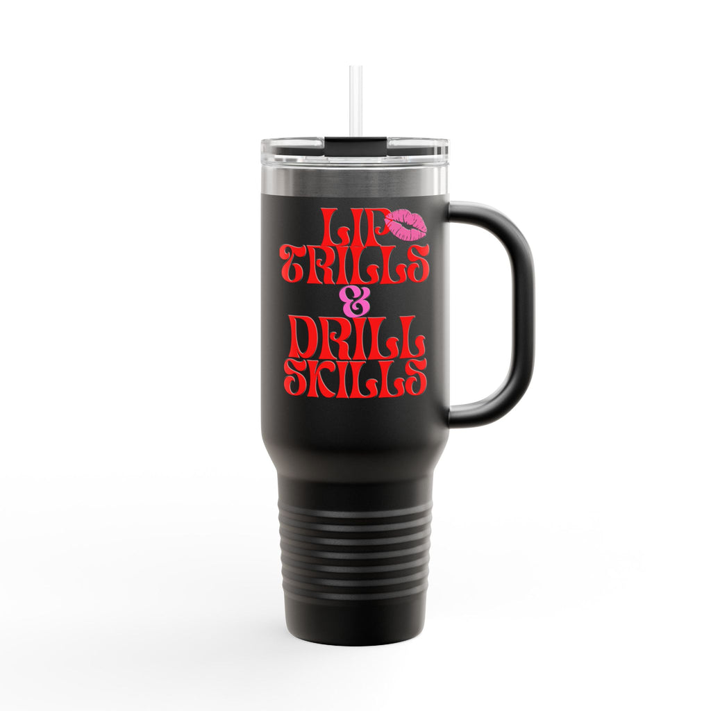 Lip Trills & Drills Skills Insulated Travel Mug, 40oz