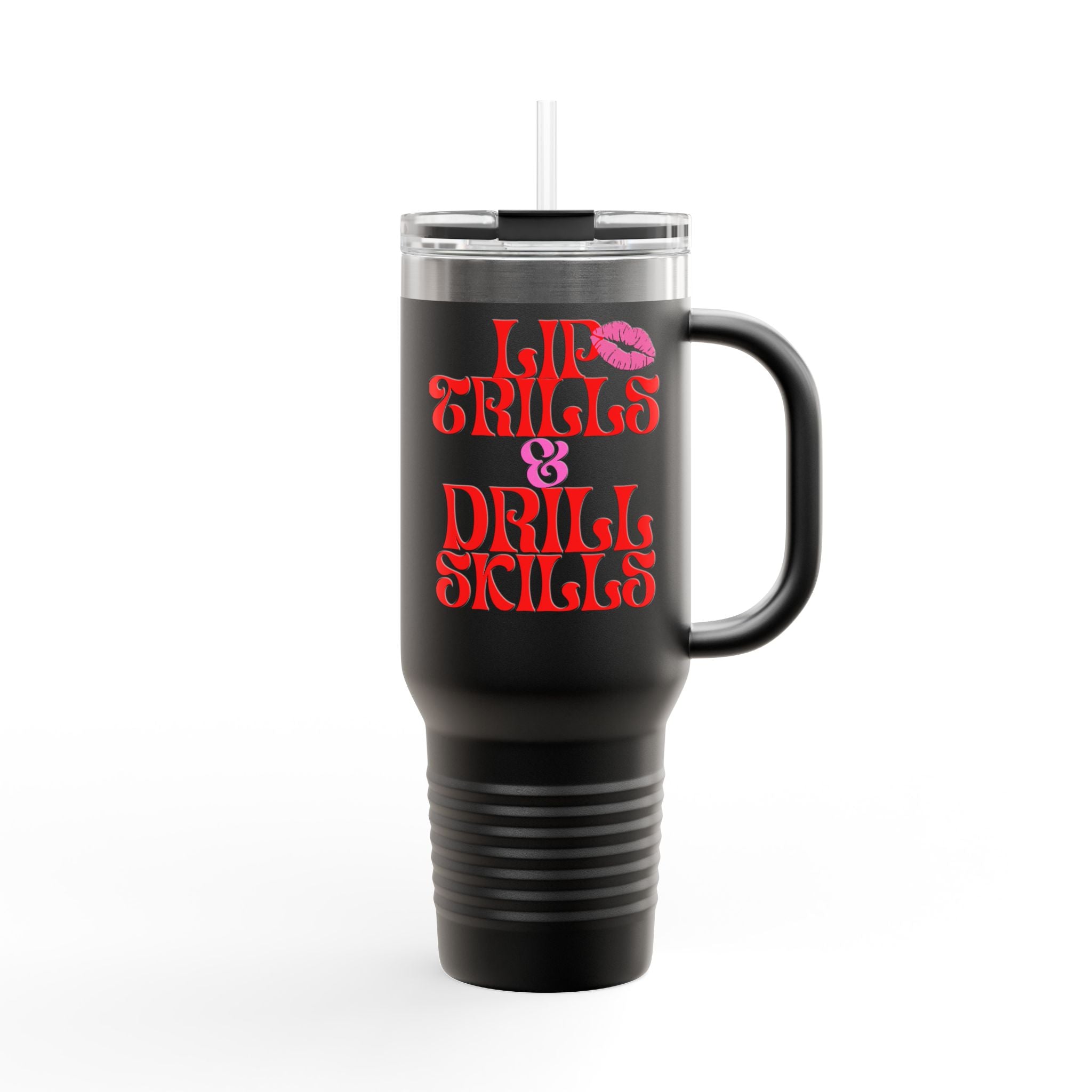 Lip Trills & Drills Skills Insulated Travel Mug, 40oz