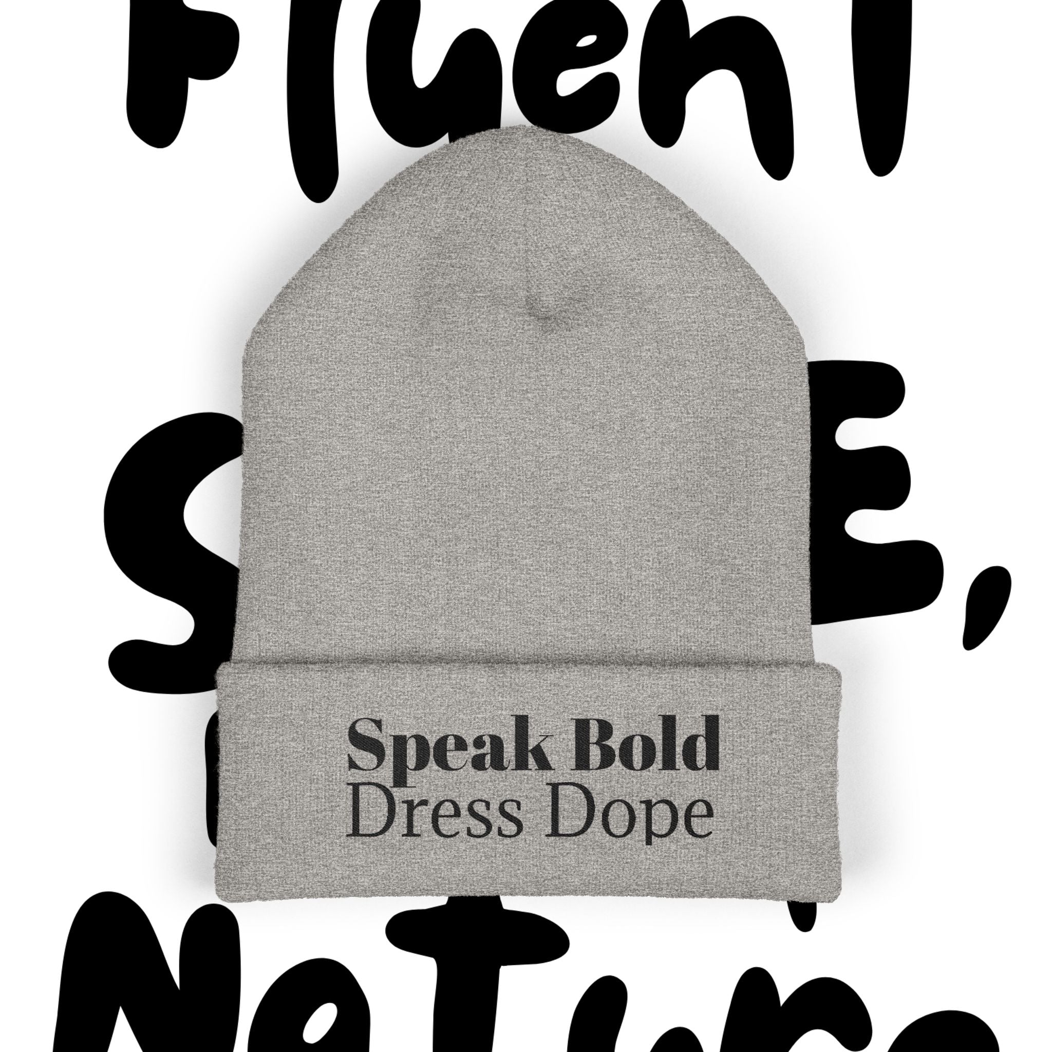 Speak Bold Dress Dope Classic Cuffed Beanie (Embroidered)