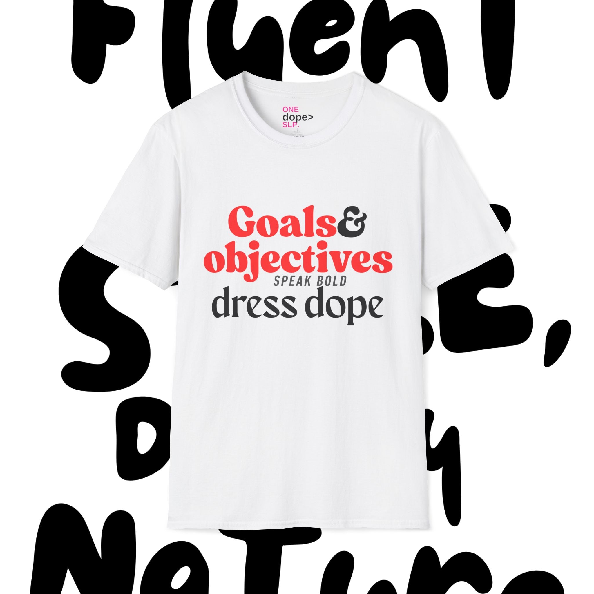 "Goals & Objectives: Speak Bold, Dress Dope" Motivational Graphic Tee