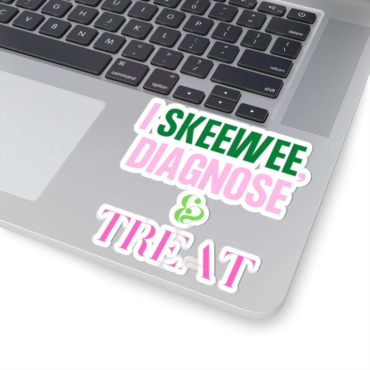 I SKEEWEE Diagnose & Treat | Laptop Decals | Cute Planner Accessories