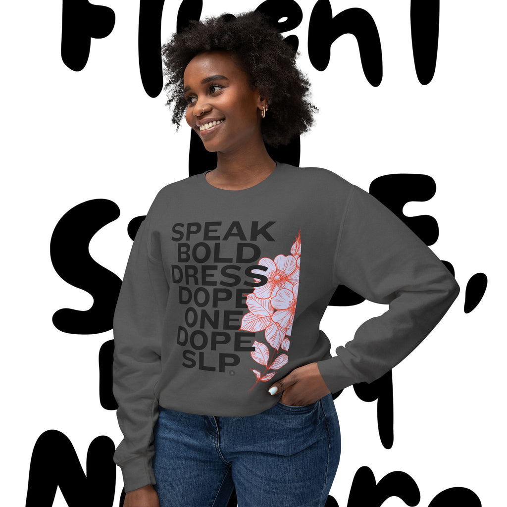 Bold Floral Sweatshirt - Speak Bold, Dress Dope, Casual Streetwear, Gift for Her, Comfortable Fashion