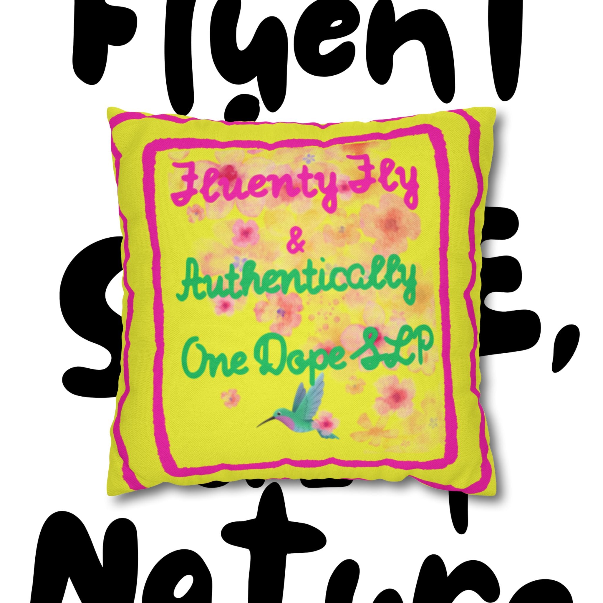 'FluentyFly & Authentically One Dope AF' Bright Floral Throw Pillow Cover