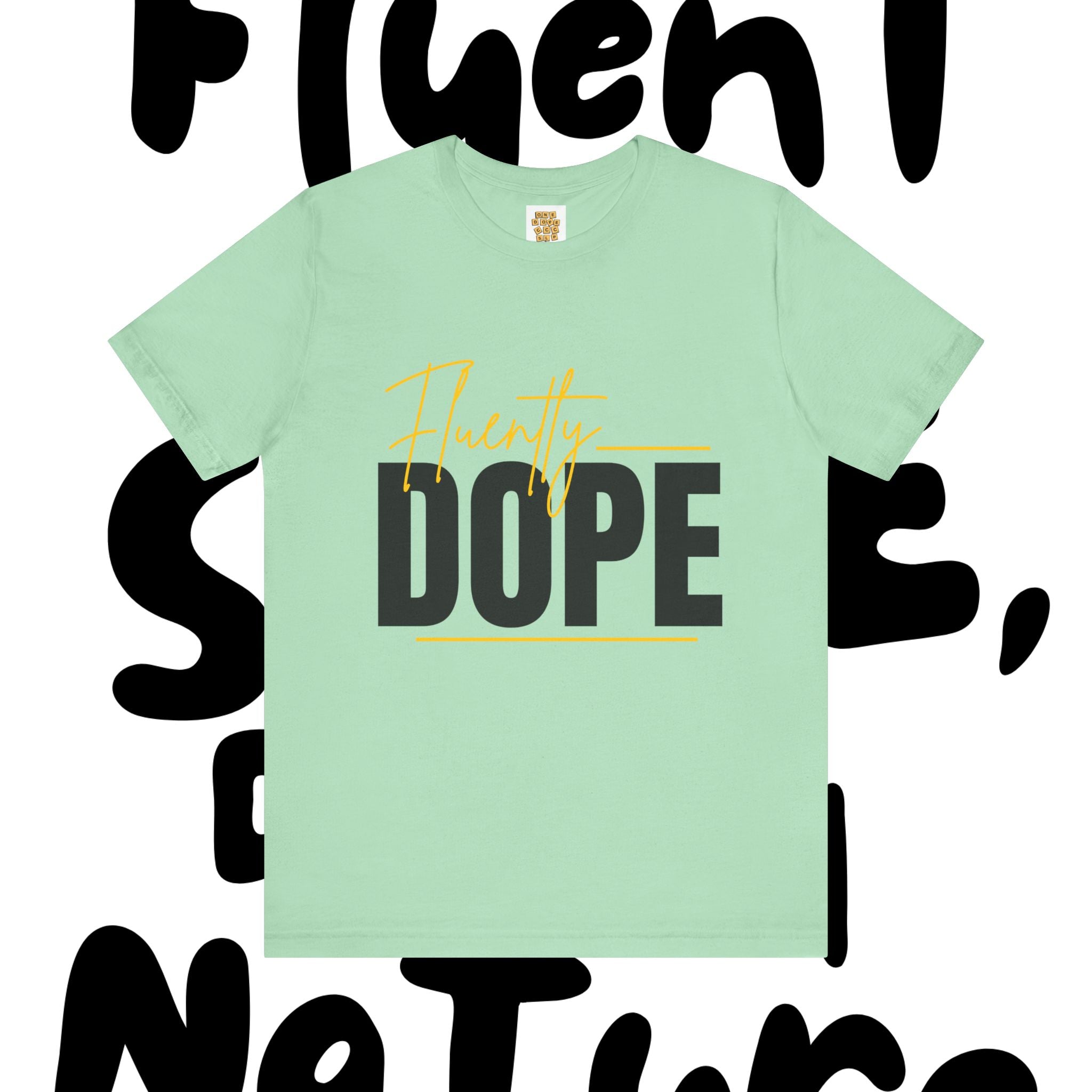Fluently Dope Tee, Speech Therapy Hustle Shirt, Unisex Graphic T-Shirt, Motivational Apparel, Fun Therapy Gift, Casual Wear