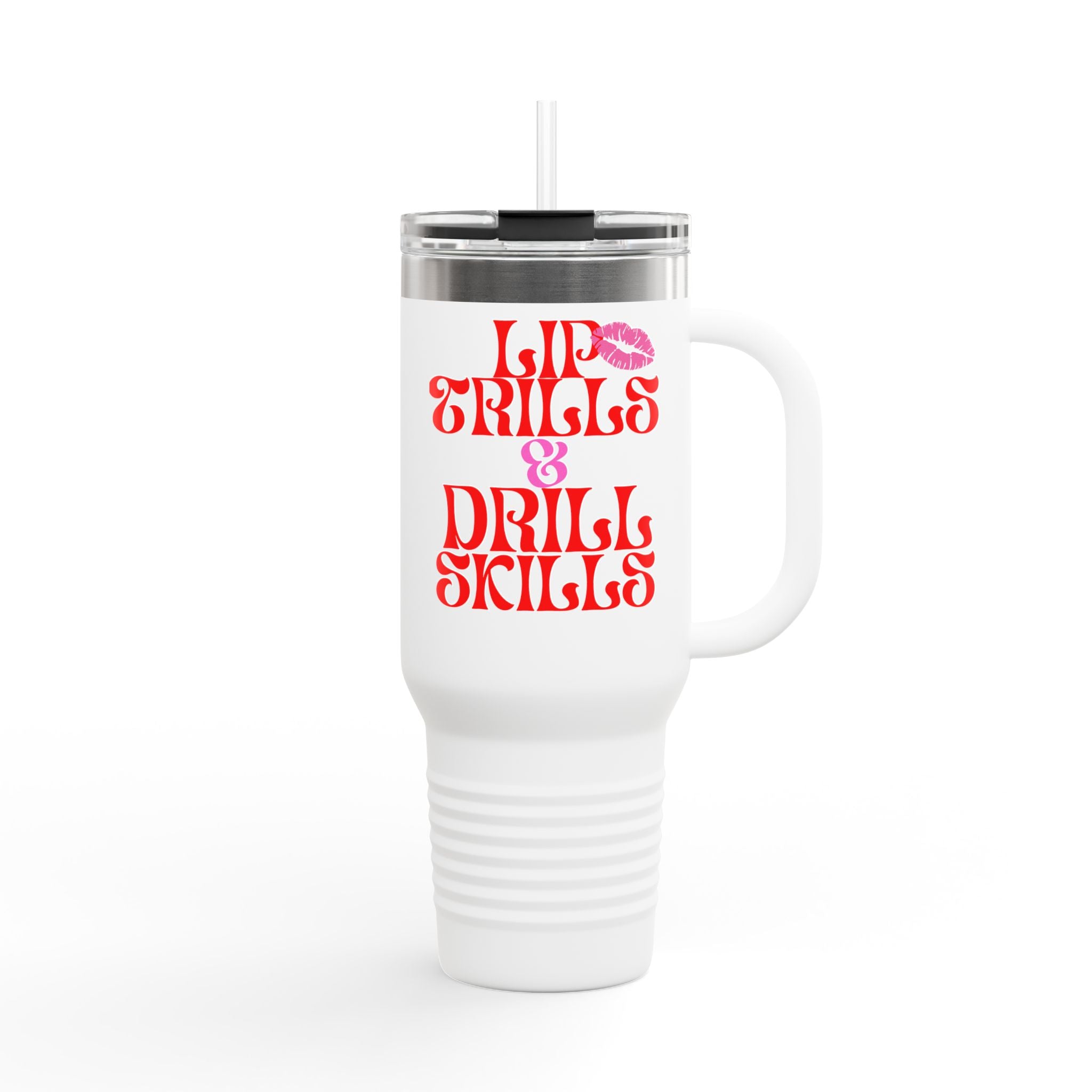 Lip Trills & Drills Skills Insulated Travel Mug, 40oz