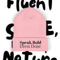 Speak Bold Dress Dope Classic Cuffed Beanie (Embroidery)