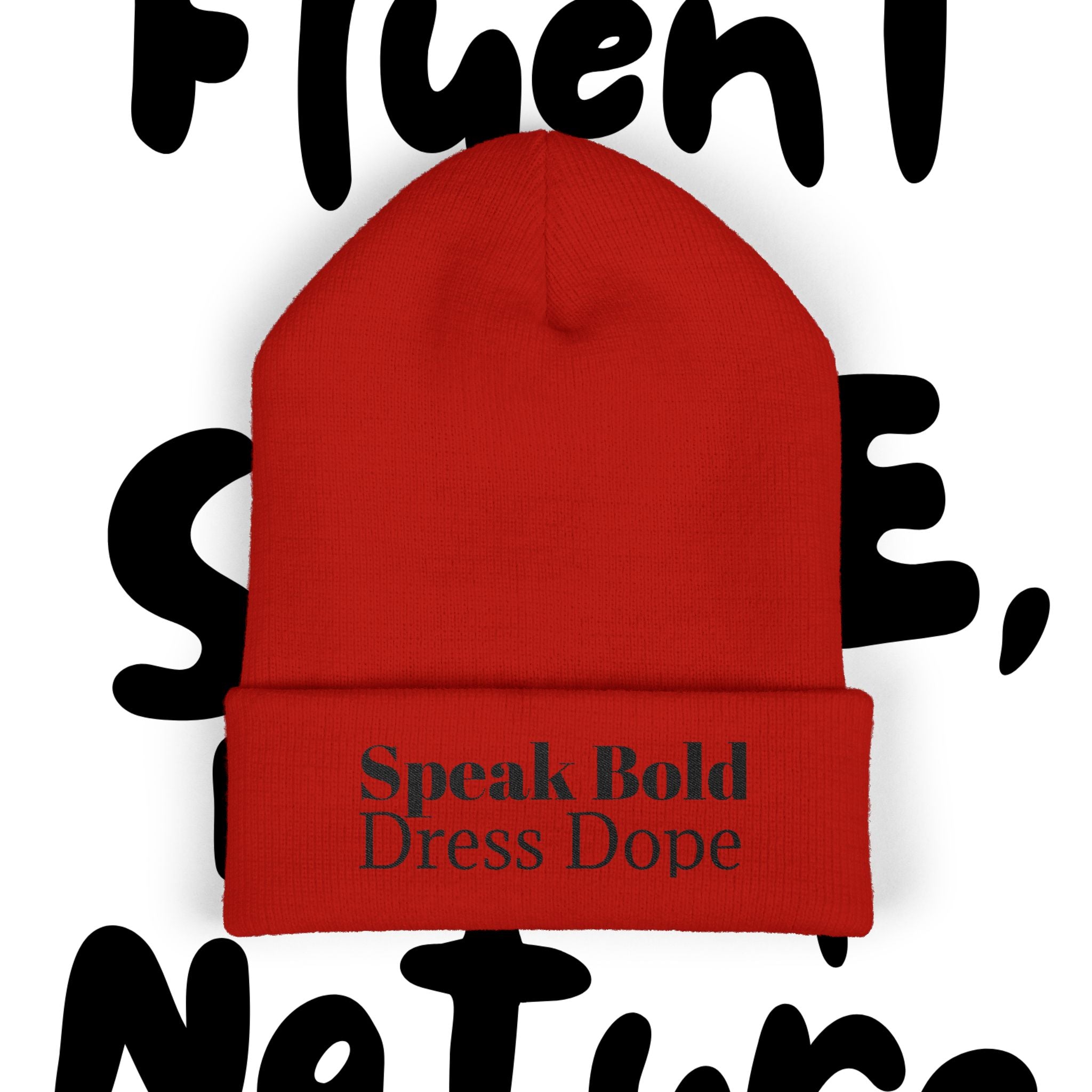 Speak Bold Dress Dope Classic Cuffed Beanie (Embroidered)