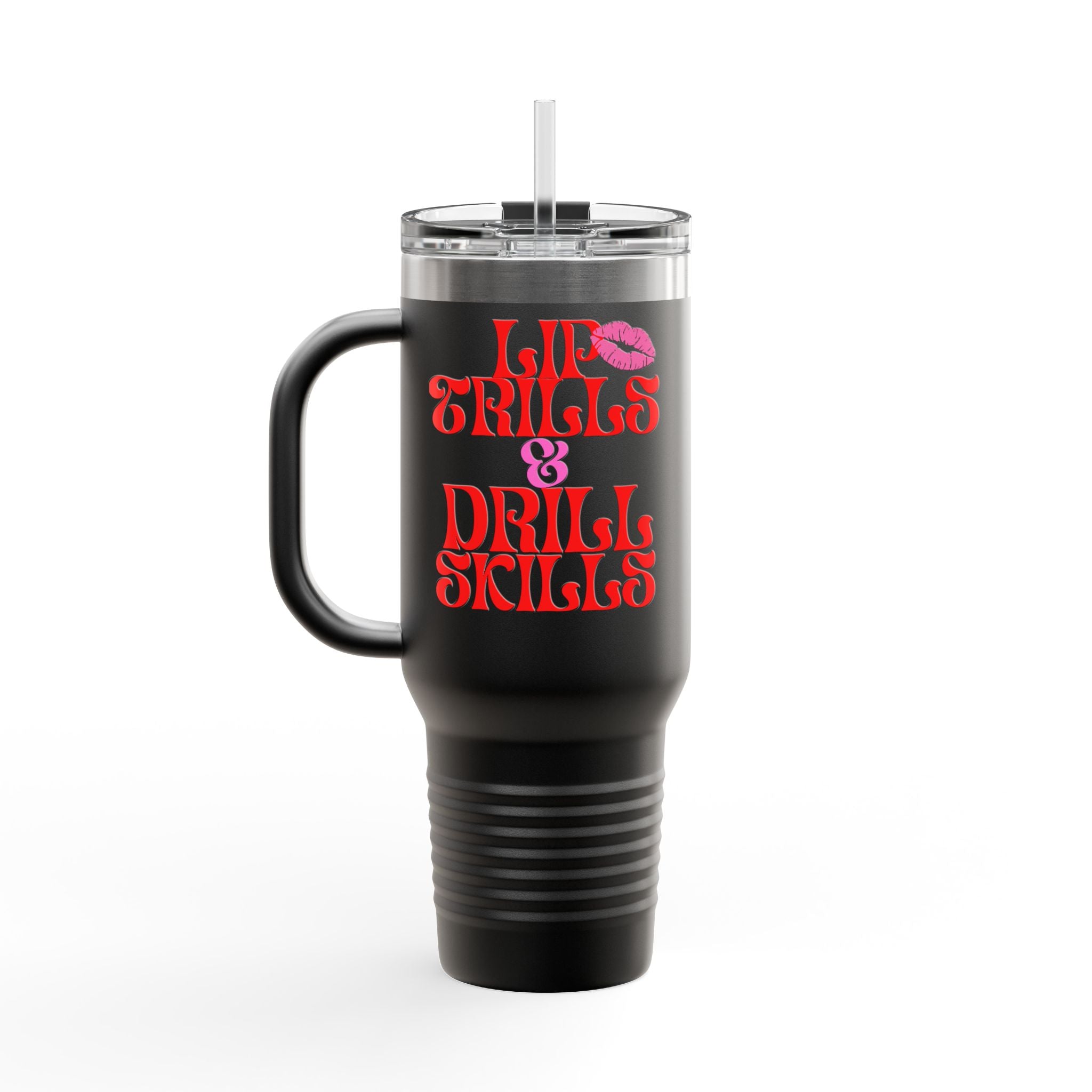 Lip Trills & Drills Skills Insulated Travel Mug, 40oz