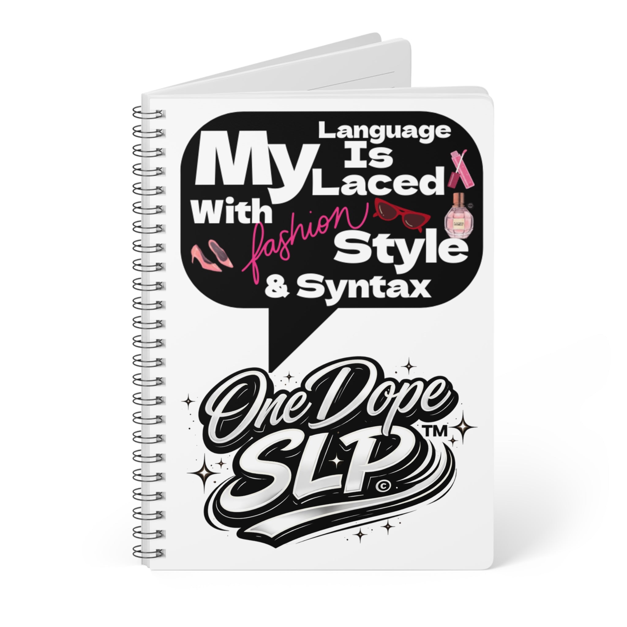 One Dope SLP Spiral Notebook — "My Language Is Laced With Fashion, Style & Syntax" A5 Journal